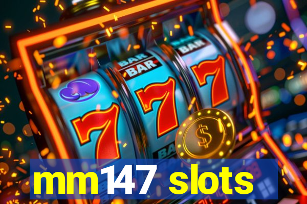 mm147 slots